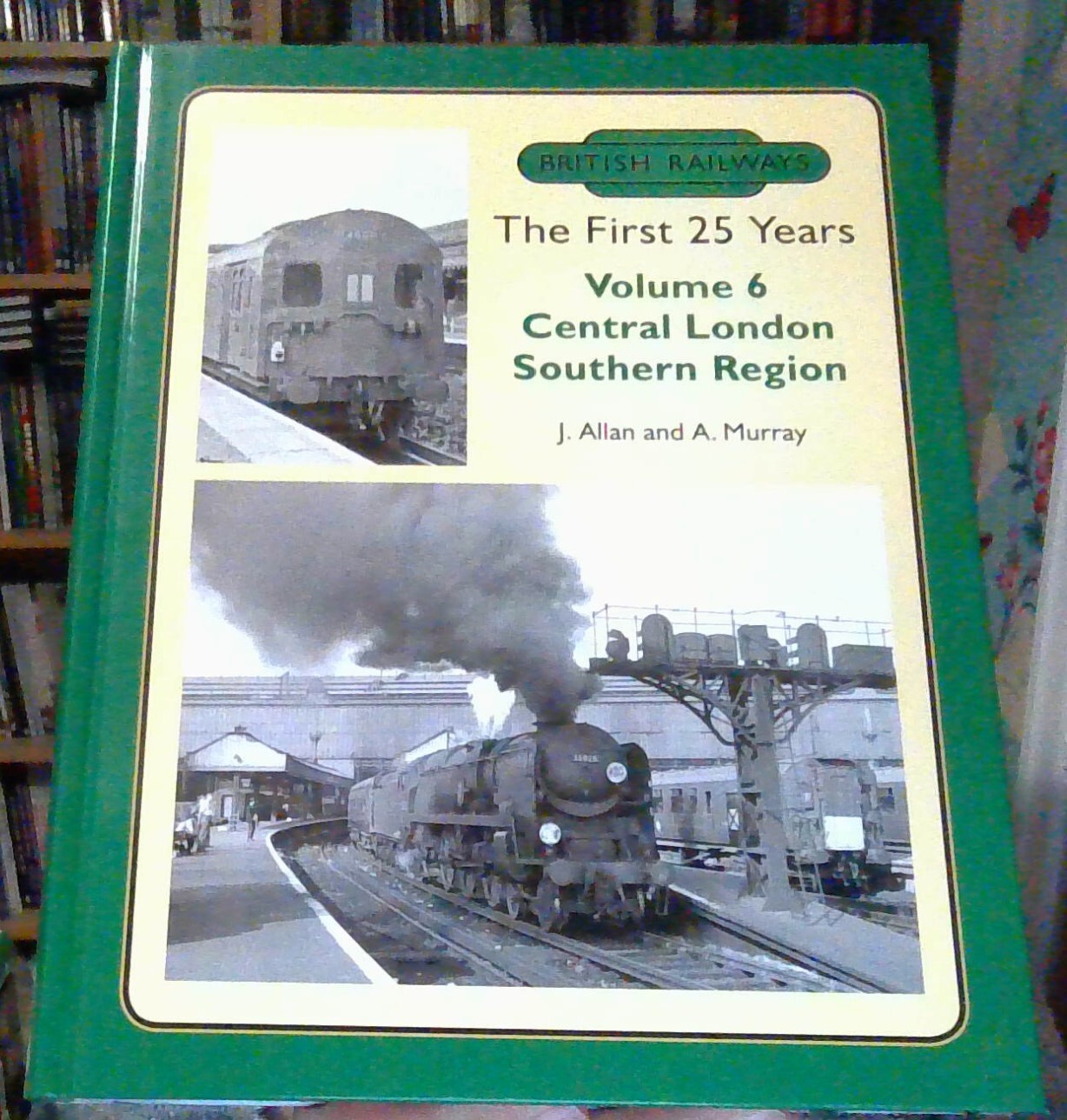 British Railways the First 25 Years Vol 6 by J. Allan 9781911038290 NEW
