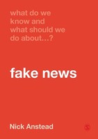 What Do We Know and What Should We Do About Fake News? Nick Anstead Taschenbuch