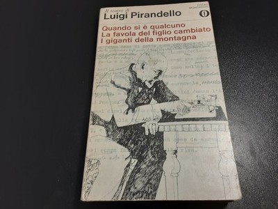 LUIGI PIRANDELLO WENN MAN JEMAND IST, DAS MÄRCHEN VOM VERÄNDERTEN SOHN, DIE RIESEN