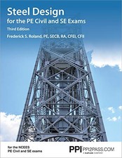 PPI STEEL DESIGN FOR THE PE CIVIL AND SE EXAMS, 3RD By Roland Pe Secb Ra Cfei