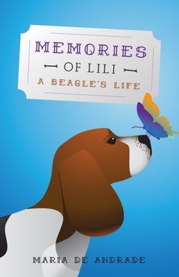 de Andrade - Memories of Lili  A Beagle's Life - New paperback or soft - X555z