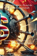 Petrodollar: Macht &Ouml;l und die Zukunft der