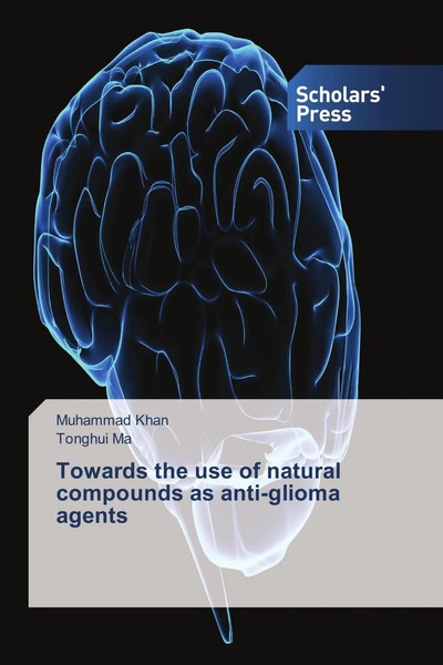 Towards The Use Of Natural Compounds As Anti-Glioma Agents | Khan (U. A.) | Buch-image