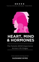 Heart, Mind & Hormones | The Female Adhd Life Experience Across Life Stages