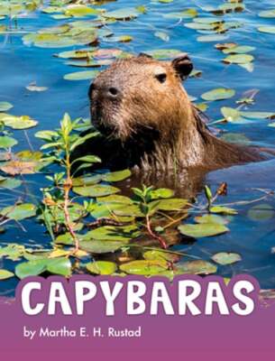 Capybaras by Martha E H Rustad: New