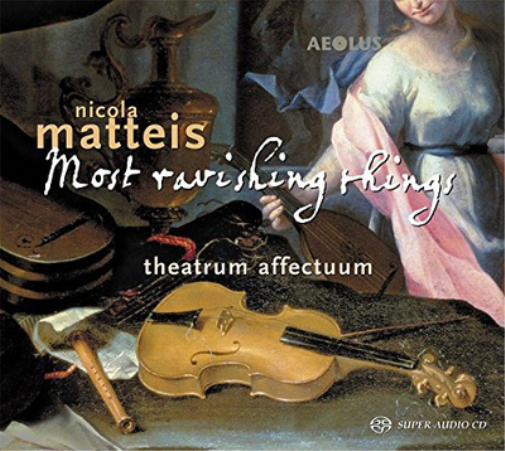 Nicola Matteis Nicola Matteis: Most Ravishing Things (CD)
