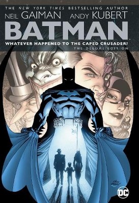 Neil Gaiman Batman: Whatever Happened to the Caped Crusader? Deluxe 2 (Hardback)