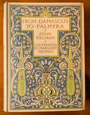 From Damascus to Palmyra. J. Kelman & M. Thomas. Black 'Colour Book'. 1908