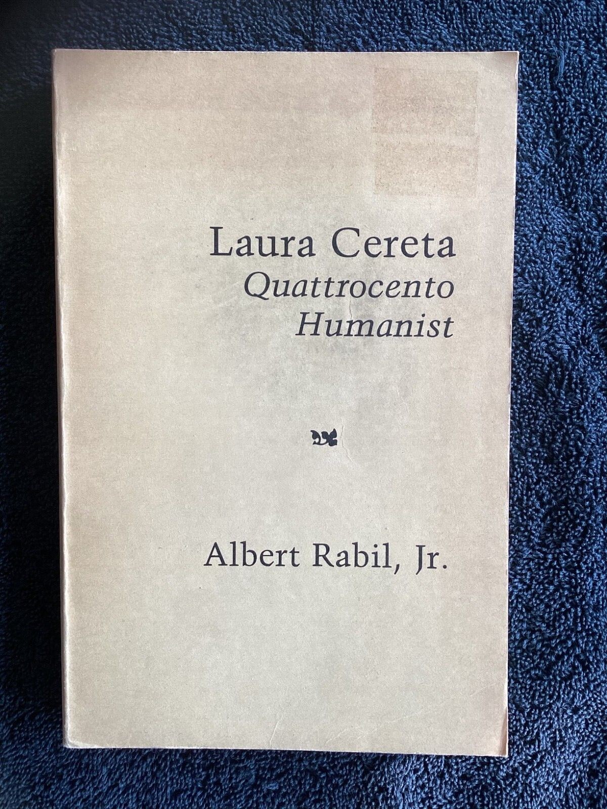 Rabil Hom R Laura Cereta Quattrocento Humanist, Albert Rabil (MRTS) (CLEAN PAGES ...