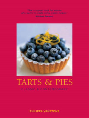 Tarts and Pies: Classic and Contemporary, Philippa Vanstone, Used; Very Good Boo