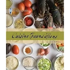 Le Cordon Bleu Cuisine Foundations: Basic Classic Recipes