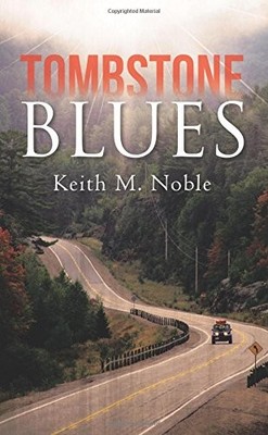 TOMBSTONE BLUES By Keith M. Noble **BRAND NEW**