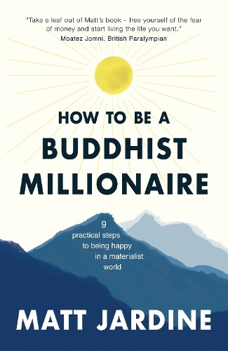Thumbnail - Matt Jardine How To Be A Buddhist Millionaire (taschenbuch)