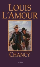 Chancy: A Novel - paperback, Louis LAmour, 9780553280852