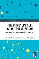 The Philosophy Of Group Polarization Epistemology, Metaphysics, Psychology Buch