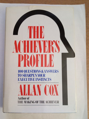The Achiever's Profile: 100 Questions and Answers to Sharpen Your Executive