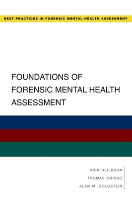 FOUNDATIONS OF FORENSIC MENTAL HEALTH ASSESSMENT (BEST PRACTICES I... Kirk Heilb