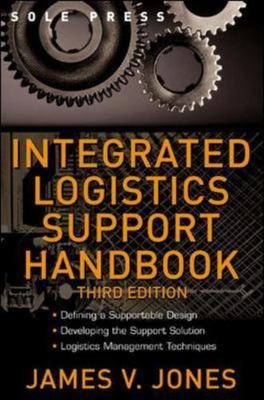 Integrated Logistics Support Handbook by Jones, James V.