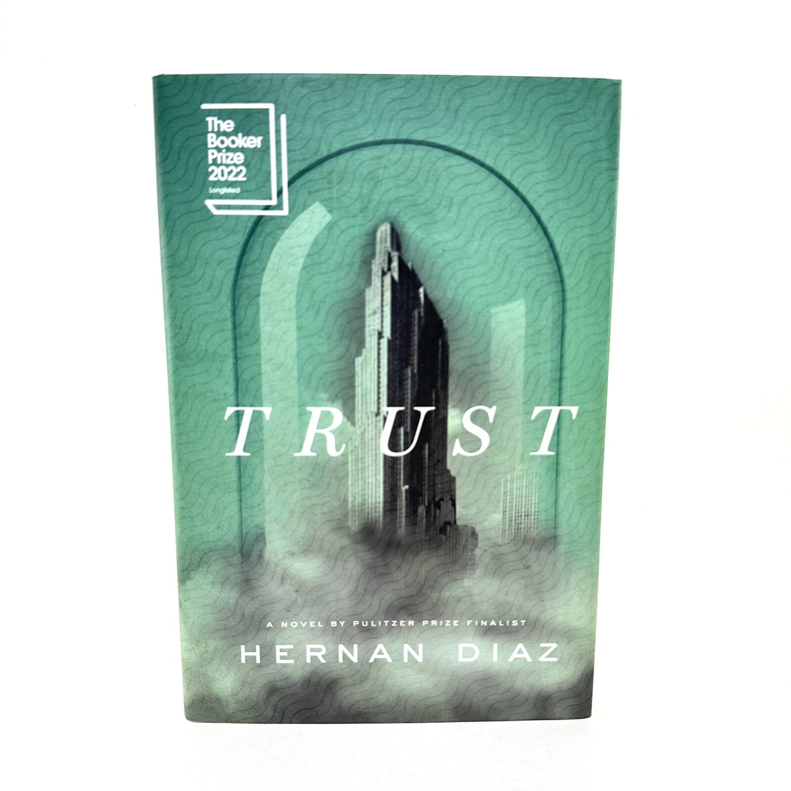 Trust Hernan Diaz Hardcover 2022 Pulitzer Prize Winner Top 10 Books | eBay