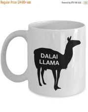 LIMITED SALE Dalai Llama Mug - Coffee Cup - Novelty Birthday Gift Idea