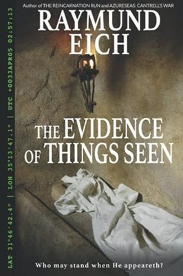 The Evidence of Things Seen -  NEW Raymund Eich 2021