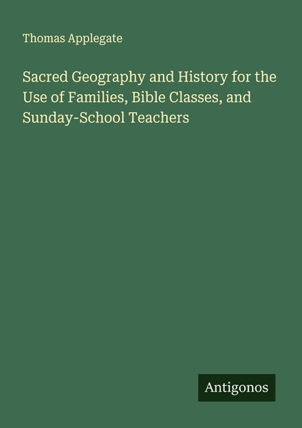 Sacred Geography And History For The Use Of Families, Bible Classes, And Sunday--image