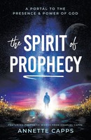The Spirit Of Prophecy | A Portal To The Presence And Power Of God | Capps