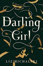 Darling Girl: A Novel of Peter Pan by Michalski, Liz