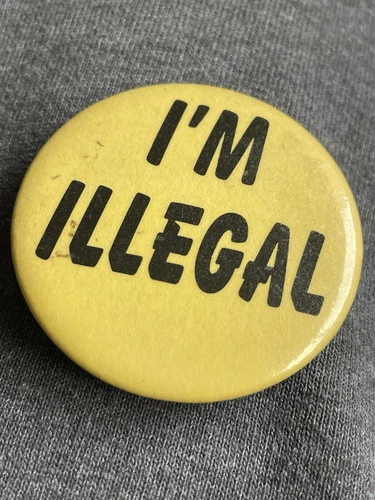 Rare I'm Illegal Pinback Button 1980s Political Cause Immigration Solidarity