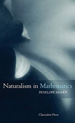 Naturalism in Mathematics - Hardback NEW Maddy, Penelope 01/12/1997