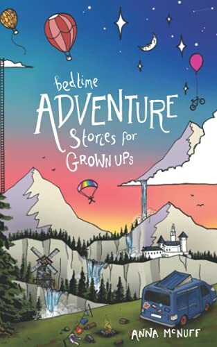 Bedtime Adventure Stories for Grown Ups,Anna McNuff