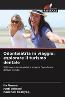 Ila Verma (U. A.) | Odontoiatria In Viaggio: Esplorare Il Turismo Dentale | Buch