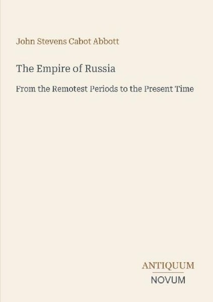 The Empire Of Russia John Stevens Cabot Abbott-image