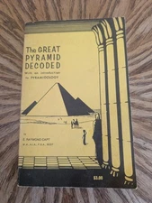 The Great Pyramid Decoded  by Capt, E. Raymond