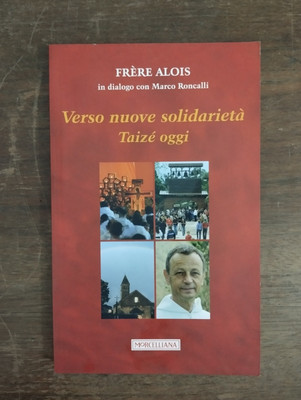 Verso neue Solidarität. Taizé heute von Alois di Taizé 2014 Morcelliana