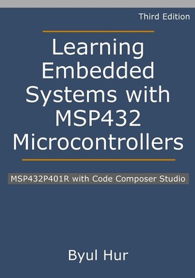 Learning Embedded Systems with MSP432 Microcontrollers: MSP432P401R with Cod...