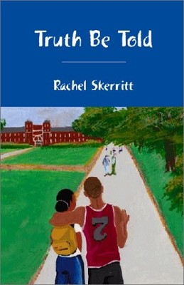 TRUTH BE TOLD By Rachel Skerritt