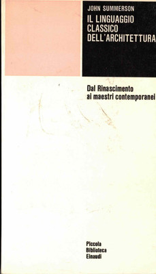 IL LINGUAGGIO CLASSICO DELL'ARCHITETTURA-DAL RINASCIMENTO AI MAESTRI CONTEMPORA