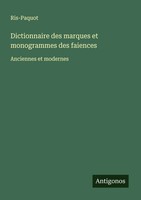 Dictionnaire Des Marques Et Monogrammes Des Faiences Anciennes Et Modernes Buch