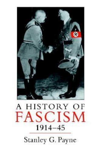 History of Fascism, 1914-1945 by Stanley G. Payne (1996, Uk-B Format Paperback)