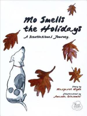Mo Smells the Holidays: A Scentsational Journey (Mos Nose) - Hardcover - GOOD