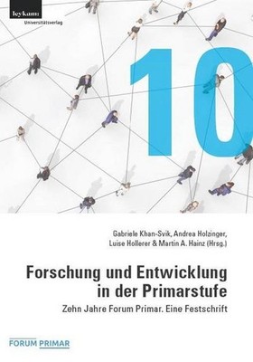 Forschung und Entwicklung in der Primarstufe: Zehn Jahre Forum Primar. Eine