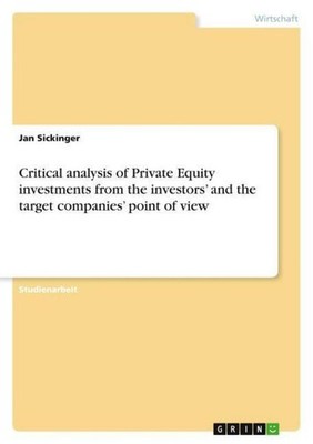 Critical analysis of Private Equity investments from the investors' and the targ