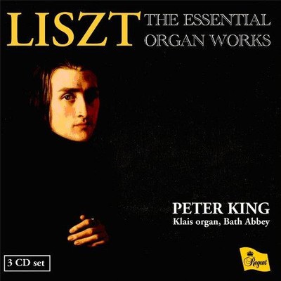 Liszt: Die wesentlichen Orgelwerke - Peter King