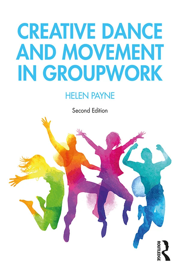 Creative Dance and Movement in Groupwork - 2nd Edition
