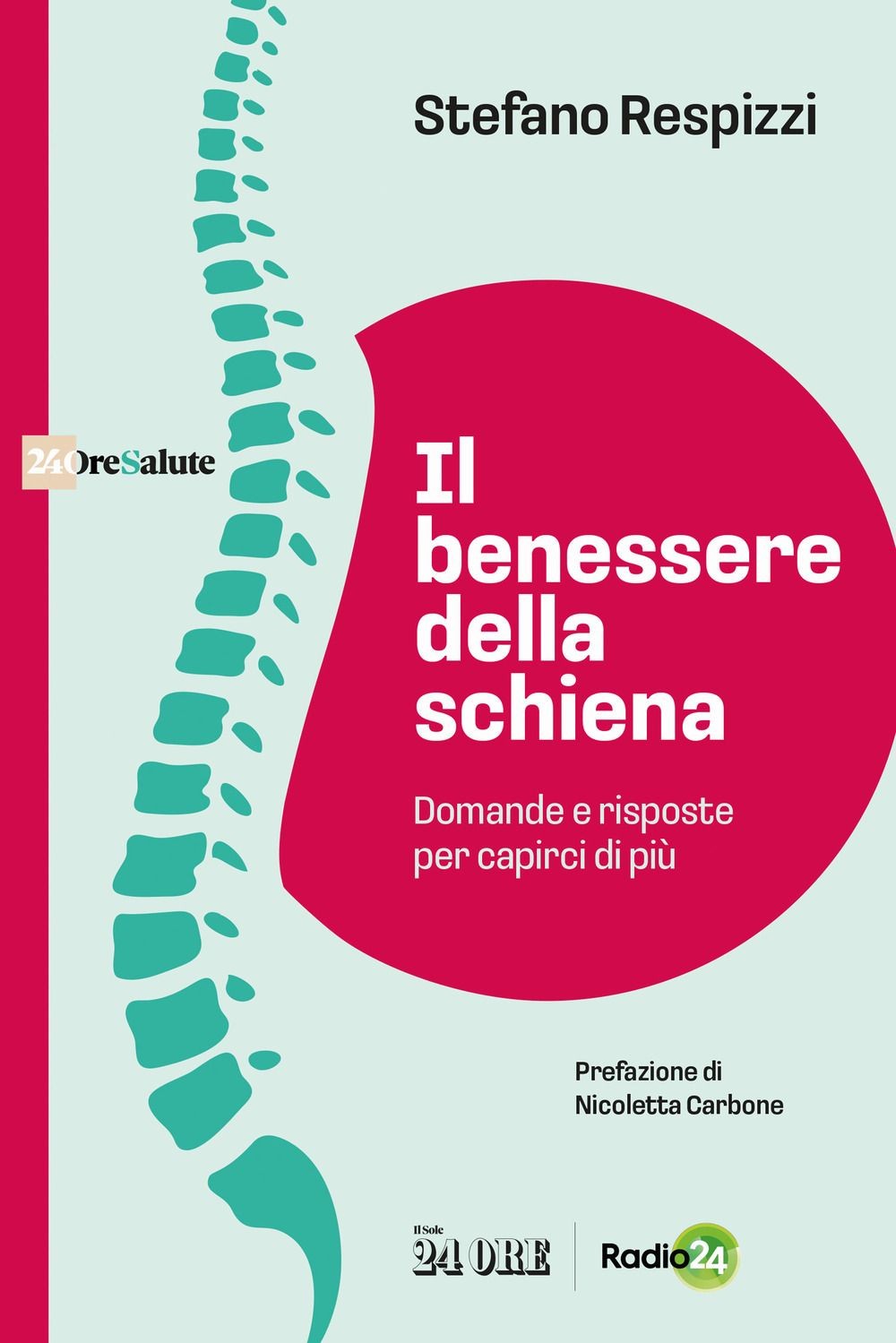 Libri Stefano Respizzi - Il Benessere Della Schiena. Domande E Risposte Per Capi