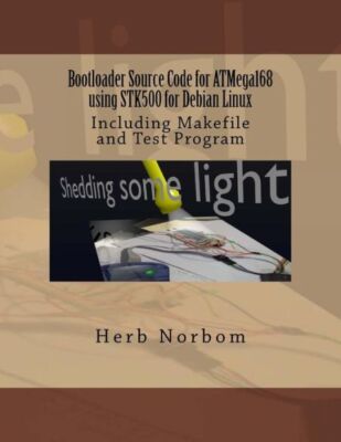 Bootloader Source Code For Atmega168 Using Stk500 For Debian Linux: Includi...