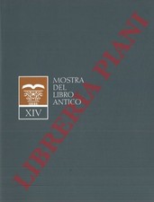 XIV Mostra del Libro Antico. Milano, Palazzo della Permanente, 14-16 marzo 200