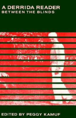 A Derrida Reader: Between the Blinds by Jacques Derrida: Used