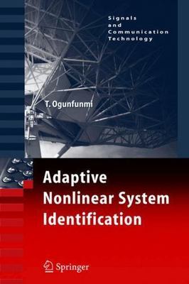 Signals and Communication Technology Ser.: Adaptive Nonlinear System...